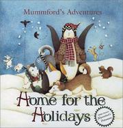 Cover of: Home for the Holidays (Mumm, Debbie. Mummford's Adventures.) by Debbie Mumm