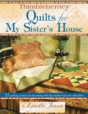 Cover of: Thimbleberries Quilts for My Sister's House: 22 Quilting Projects for Decorating With Flea Market Finds and Collectibles (Thimbleberries)