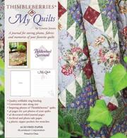 Cover of: Thimbleberries My Quilts: A Journal for Storing Photos, Fabrics and Memories of Your Favorite Quilts (Thimbleberries)