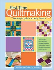 Cover of: First-Time Quiltmaking: Learning to Quilt in Six Easy Lessons