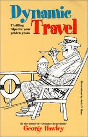 Cover of: Dynamic Travel - Thrilling Trips For Your Golden Years