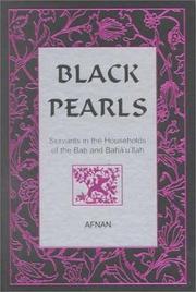 Cover of: Black pearls: servants in the household of the Báb and Baháʼuʼlláh