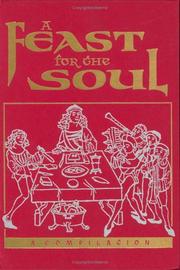 Cover of: A feast for the soul: meditations on the attributes of God : selections from the writings of  Baháʼuʼllah, the Báb, ʻAbduʼl-Baha, and the Greatest Holy Leaf : a compilation