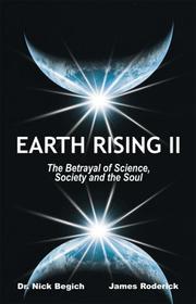 Cover of: Earth Rising II: The Betrayal of Science, Society and the Soul