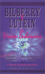 Cover of: Bilberry & Lutein: The Vision Enhancers! Protect Against Cataracts, MacUlar Degeneration, Glaucoma, Retinopathy & Other Health Problems (Health lear (Health Learning Handbook)