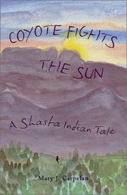 Cover of: Coyote fights the sun by Mary J. Carpelan
