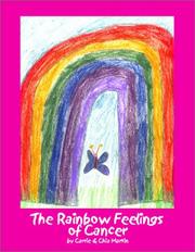 Cover of: The Rainbow Feelings of Cancer A Book for Children Who Have a Loved One with by Carrie Martin, Chia Martin