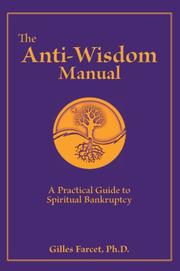 Cover of: The anti-wisdom manual: a practical guide to spiritual bankruptcy