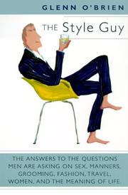 Cover of: The style guy: the anwers to the questions men are asking on sex, manners, grooming, fashion, travel, women, and the meaning of life