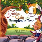 Cover of: Tobias, the quig, and the rumplenut tree by Robinson, Tim