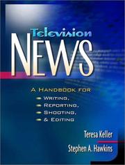 Cover of: Television News: A Handbook for Writing, Reporting, Shooting, and Editing