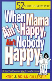 Cover of: When Mama Ain't Happy, Ain't Nobody Happy: Rules That Women Want Men to Know