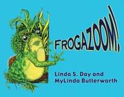 Cover of: Frogazoom! by Linda S. Day, Linda S. Day