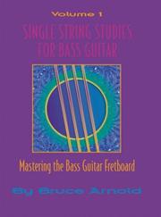 Cover of: Single String Studies for Bass Guitar Volume One