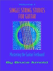 Cover of: Single String Studies for Guitar: Mastering the Guitar Fretboard (Single String Studies)