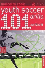 Cover of: 101 Youth Soccer Drills : Age 12 to 16