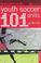 Cover of: 101 Youth Soccer Drills 