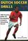Cover of: Dutch Soccer Drills