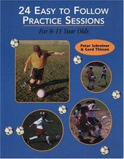 Cover of: 24 Easy to Follow Practices Sessions for 8-11 Years Olds