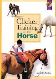 Cover of: Clicker Training for Your Horse by Alexandra Kurland