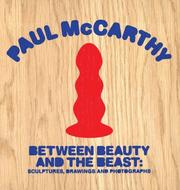 Cover of: Paul McCarthy: Between Beauty and the Beast