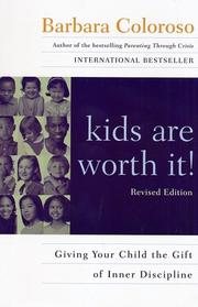 Kids Are Worth It! by Barbara Coloroso