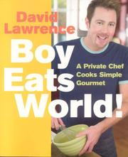 Cover of: Boy Eats World!: A Private Chef Cooks Simple Gourmet