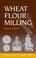 Cover of: Wheat flour milling