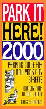 Cover of: Park it here! 2000: parking guide for New York City streets : Battery Park to 96th Street