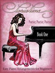 Cover of: Lorie Line - Practice, Practice, Practice!: Easy Piano Arrangements for Beginners