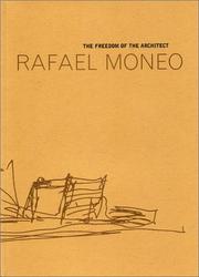 Cover of: Rafael Moneo: The Freedom of the Architect by John Miller, Rafael Moneo