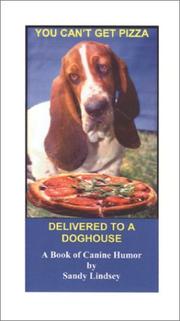Cover of: You Can't Get Pizza Delivered to a Doghouse by Sandy Lindsey