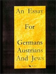Cover of: An essay for Germans, Austrians, and Jews: the other half of the truth about the Holocaust and other matters