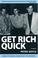 Cover of: Get rich quick