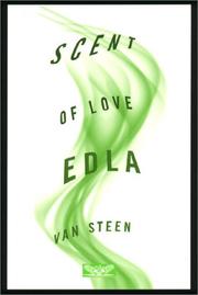 Cover of: Scent of love by Edla van Steen