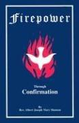 Cover of: Firepower Through Confirmation by Albert Joseph Mary Shannon