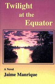 Cover of: Twilight at the Equator by Jaime Manrique, Jaime Manrique