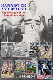 Cover of: Bannister and Beyond: The Mystique of the Four-Minute Mile