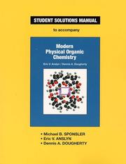 Cover of: Student Solutions Manual To Accompany Modern Physical Organic Chemistry by Michael B. Sponsler, Eric V. Anslyn, Dennis A. Dougherty