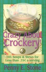 Cover of: Crazy About Crockpots: 101 Easy and Inexpensive Soup and Stew Recipes (Crazy about Crockpots!)