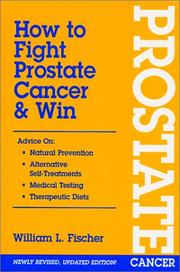 Cover of: How to Fight Prostate Cancer & Win by William L Fischer