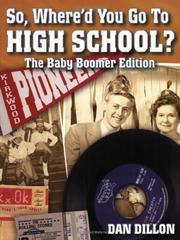 Cover of: So, Where'd You Go To High School? The Baby Boomer Edition