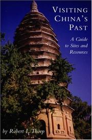Cover of: Visiting China's Past: A Guide to Sites and Resources