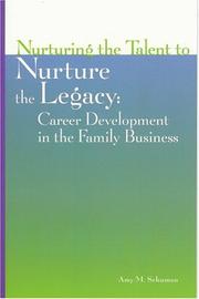 Cover of: Nurturing the Talent to Nurture the Legacy: Career Development in the Family Business