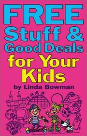 Cover of: Free Stuff & Good Deals for Your Kids (Free Stuff & Good Deals)