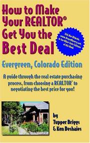 Cover of: How To Make Your Realtor Get You The Best Deal, Evergreen, Colorado | Tupper Briggs