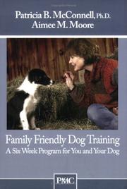 Family Friendly Dog Training by Patricia B. McConnell, Aimee M. Moore