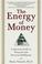 Cover of: The energy of money