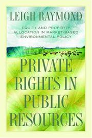 Private rights in public resources by Leigh Stafford Raymond