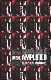 Cover of: Men Amplified by Michael Huxley